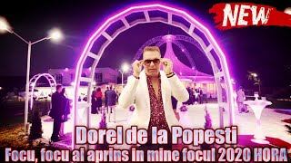 Dorel de la Popesti ❌ Focu , focu ai aprins in mine focul 2020 (HORA NOUA IN PREMIERA)