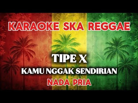 Karaoke ska reggae🎺TipeX Kamu nggak sendirina