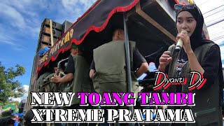 TOANG TAMBI - KISAH KENANGAN Voc.Diyanti Dy | Singa Dangdut NEW XTREME PRATAMA | Rambatan Kulon - IM