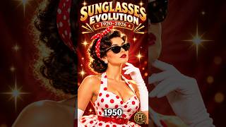 Sunglasses Evolution 1920–2026 😎