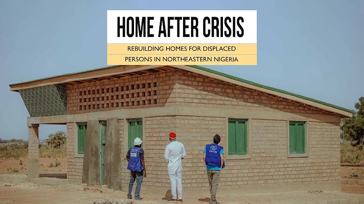 Home Beyond Displacement: Building Durable Solutions for Displaced Persons in Northeastern Nigeria