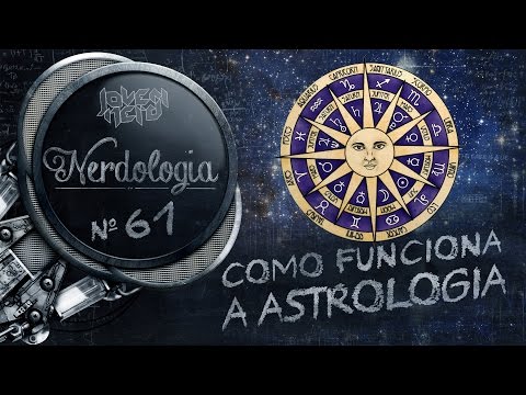 Como funciona a Astrologia | Nerdologia