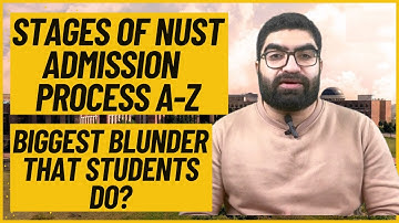 FROM APPLICATION FORM TO CAMPUS: NUST ADMISSION PROCESS EXPLAINED | STEP BY STEP GUIDE
