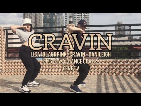 LISA (Blackpink) Cravin - DaniLeigh ft. G-Eazy (Dance Cover) | YENGTV LISA (Blackpink) Cravin - DaniLeigh ft. G-Eazy (Dance Cover) | YENGTV