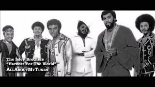 The Isley Brothers - Harvest For The World