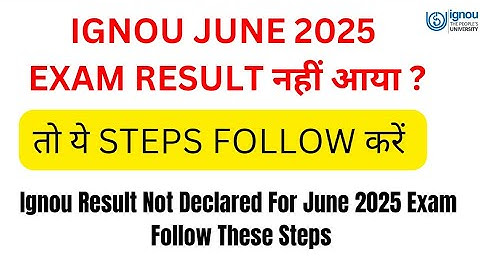 Ignou June 2025 Exam Result नहीं आया है ,ये Step Follow करें Ignou Result Not Declared for June 2025