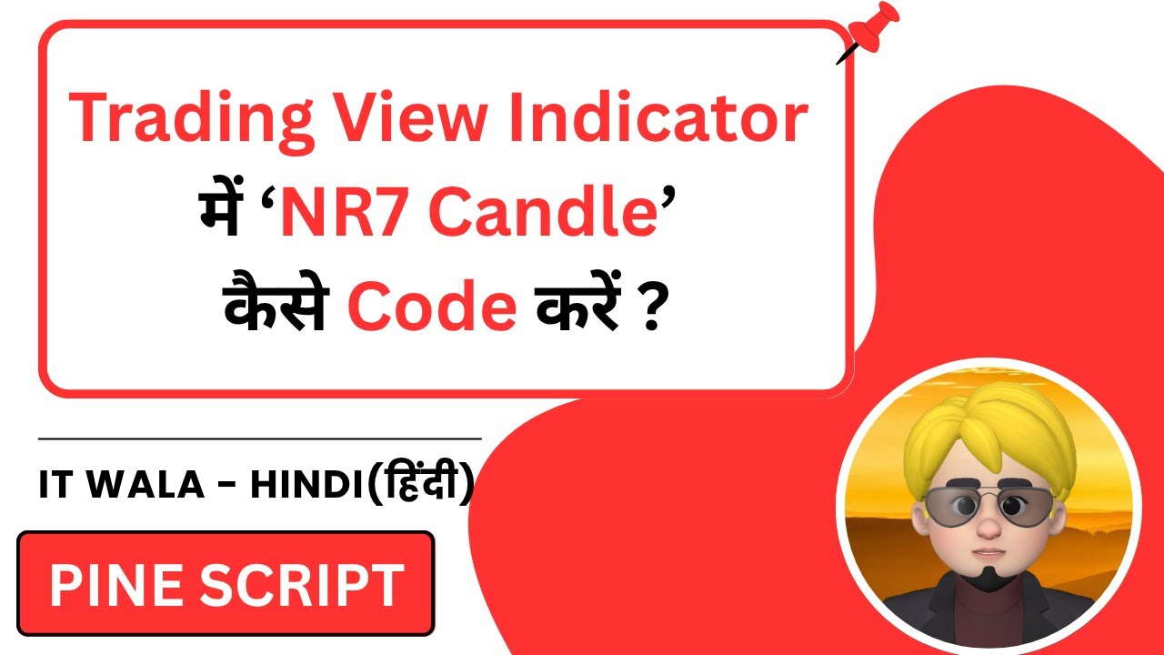 How to Code NR7 Candle Indicator in Trading View Pine Script | IT WALA | HINDI-हिंदी