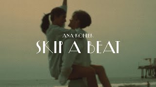 Ana Kohler - Skip A Beat (Official Video)