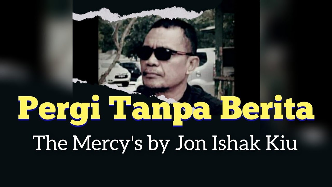 Pergi Tanpa Berita the Mercy's Electone Jon Ishak Kiu