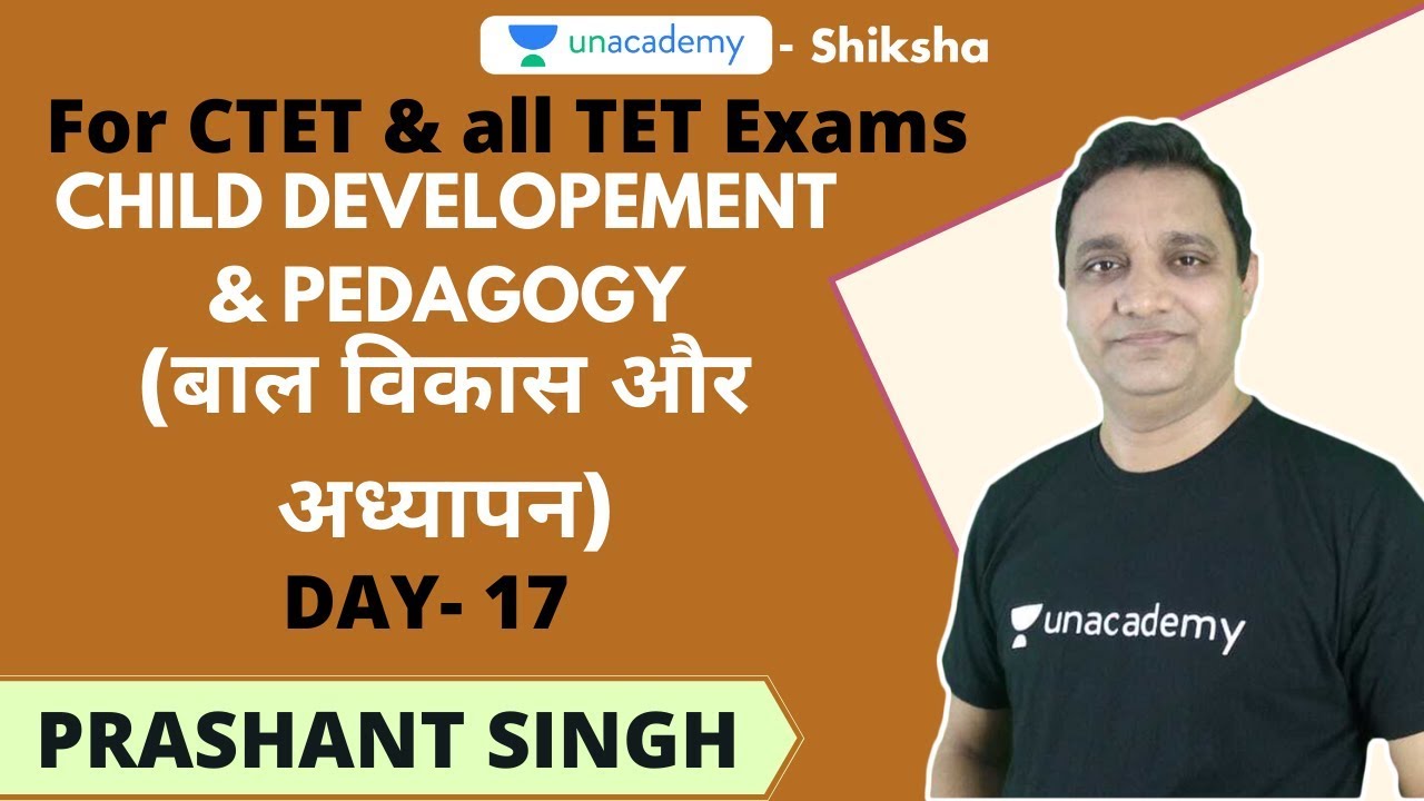 CTET 2020 | CDP | बाल विकास और अध्यापन- Day 17 | Prashant Singh | Unacademy Shiksha