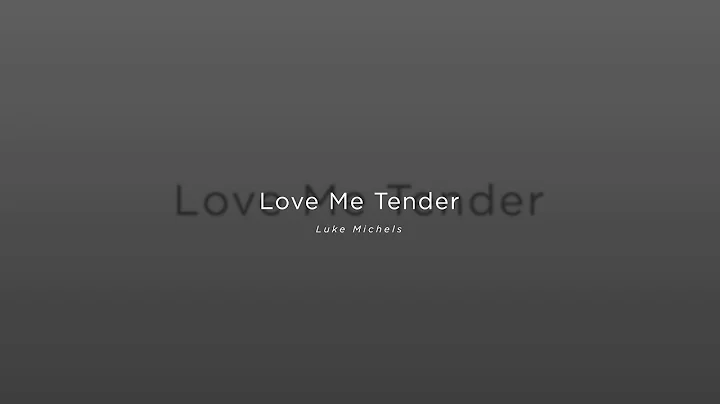 "Love Me Tender" Cover - Luke Michels