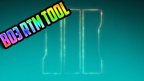 [Bo3] RTM Tool Black Ops 3 Multiplayer+Zombies (1.03) + Download