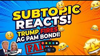 Trump Fires Attorney General Pam Bondi Reaction