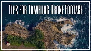 Tips for Travel Drone Footage