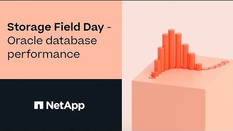 Storage Field Day - Oracle Database Performance
