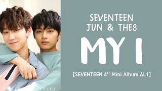 [LYRICS/가사] SEVENTEEN (세븐틴) JUN & THE8 - MY I [Al1 4th Mini Album] chords