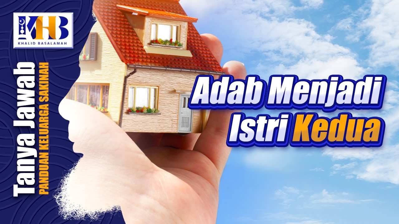 [KHB TJ] Adab Menjadi Istri Kedua? (2021)
