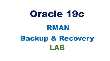 RMAN Backup & Recovery Tutorial & LAB