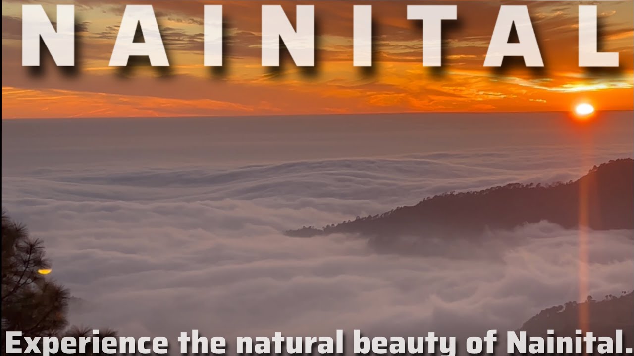 Experience the natural beauty of Nainital & Enjoy the serene natural surroundings of Nainital.