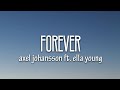 Axel Johansson Forever Lyrics Ft Ella Young Axel Johansson Forever Lyrics Ft Ella Young