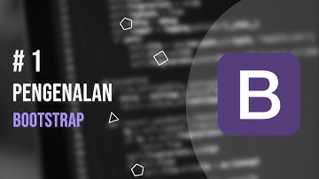 Apa itu Bootstrap? | Tutorial Bootstrap #1