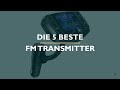 Die 5 Beste FM Transmitter Test 2021