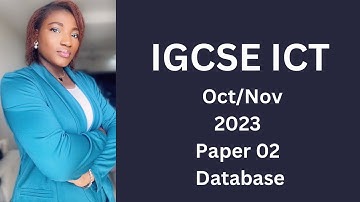 IGCSE ICT Oct/Nov (0417) 2023 02 - Database (Ms Access)