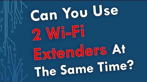 Can you use 2 Wifi Extenders at the same time?