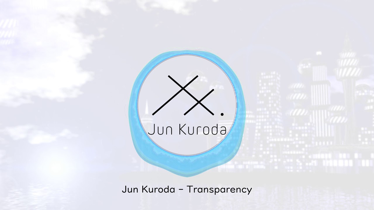 Watch Jun Kuroda - Transparency on YouTube Watch Jun Kuroda - Transparency on YouTube