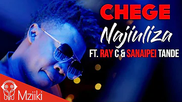 Chege ft.Ray C & Sanaipei Tande - Najiuliza [Official Music Video]