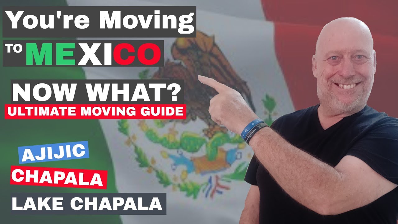 Your Moving To Mexico Ajijic Chapala Lake Chapala YOUR ULTIMATE MOVING