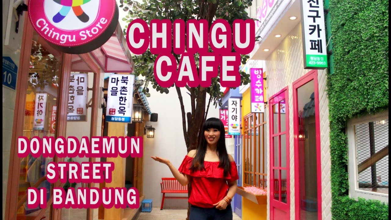  CHINGU CAFE BANDUNG  SUASANA SPT DONGDAEMUN STREET KOREA 