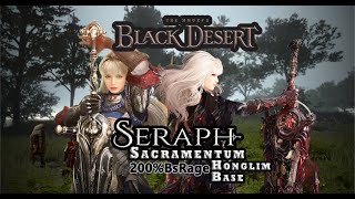 Bdo Seraph Sacramentum with 200% Black Spirit Rage grind in Honglim Base Full (uncut)