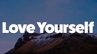 Justin Bieber - Love Yourself (Lyrics)