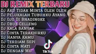 KUMPULAN DJ REMIX TERBARU-DJ AKU TIDAK MINTA OLEH OLEH -DJ PELUKLAH TUBUHKU AYANG -DJ VIRAL