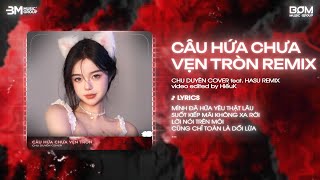 Câu Hứa Chưa Vẹn Tròn (Hasu Remix) - Chu Duyên Cover 🎼 Mình Đã Hứa Yêu Thật Lâu Remix TikTok 2025