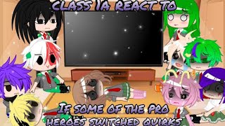 Class 1A React to If some of the Pro heroes switched quirks || BNHA/MHA || ft.class1A ||🥀Gacha Club🥀