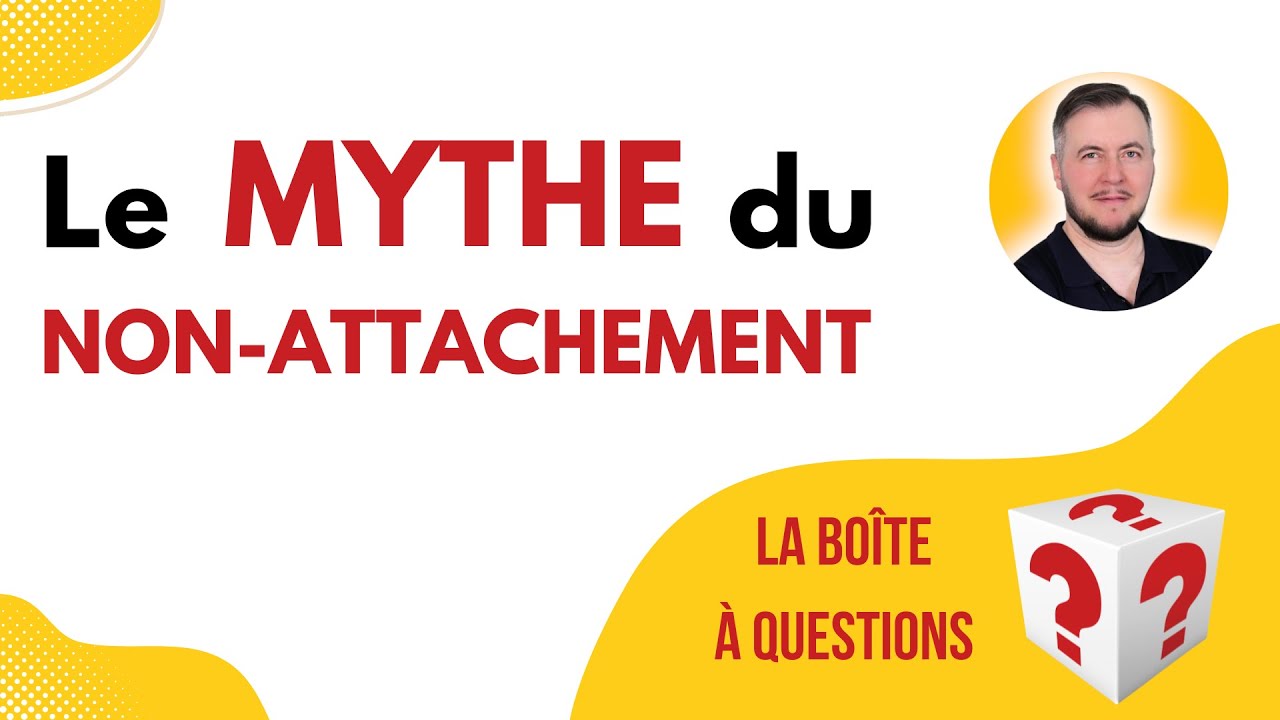 🧘 Le mythe du non-attachement