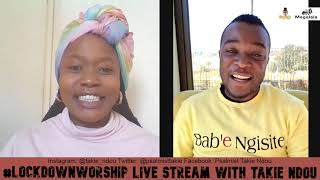 #LockdownWorship with Takie Ndou