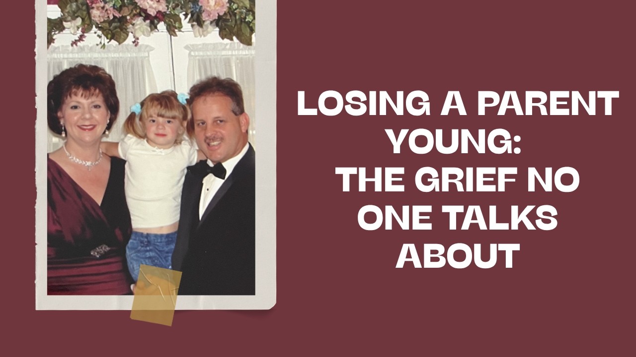 Losing a Parent Young: The Grief No One Talks About - YouTube