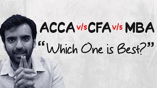 ACCA or CFA or MBA