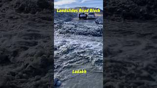 Landslides Road Block | Ladakh | Incredible India