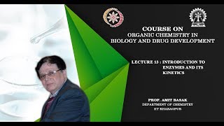 Lecture 13 : Introduction to Enzymes and its kinetics