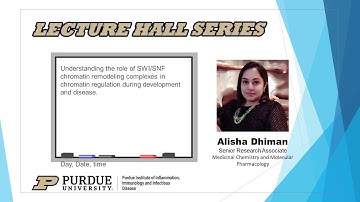 The Purdue Lecture Hall Series - Alisha Dhiman, Purdue University