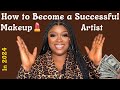 How to become a successful makeup artist in 2024  everything you need to know