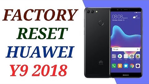 HARD RESET HUAWEI Y9 2018 / PATTERN CODE / FACTORY RESET HUAWEI Y9 2018 FLA-LX1