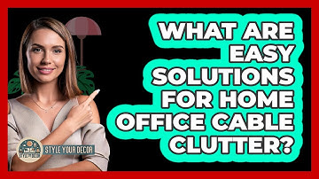 What Are Easy Solutions For Home Office Cable Clutter?