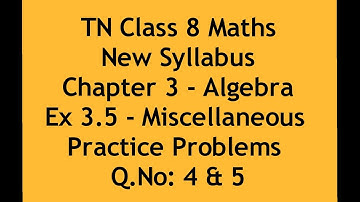 TN Class 8 Maths New Syllabus Chapter 3 - Algebra - Ex 3.5 Miscellaneous Practice Prob | Q.No: 4 & 5