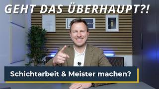 Unterricht & lernen trotz Schichtarbeit? Meisterschule erfolgreich absolvieren?