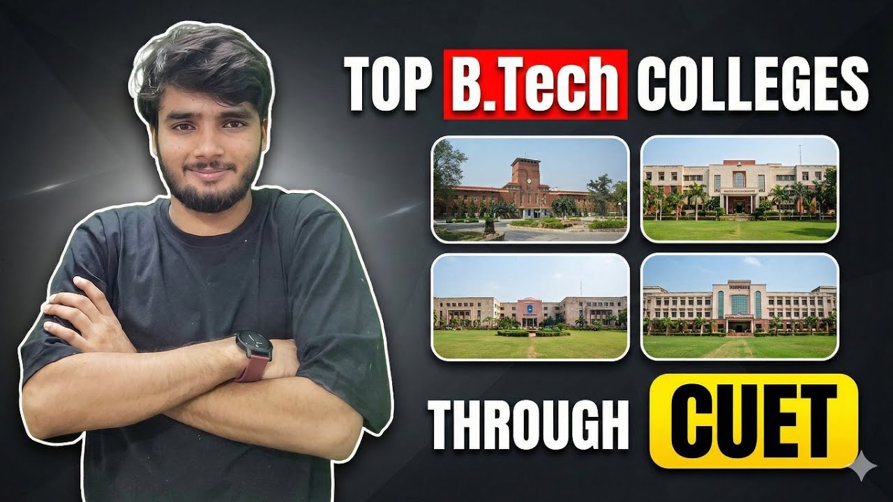 Top B Tech Colleges Through CUET | Best Government Engineering Colleges After 12th from CUET 2026
